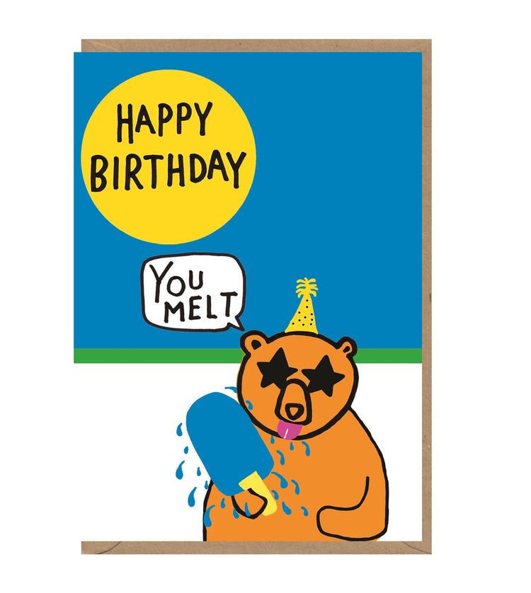 You Melt Birthday Card