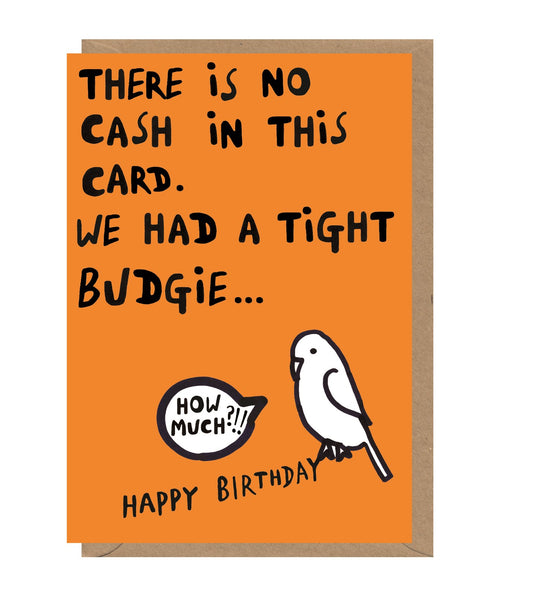 Tight Budgie Birthday Card